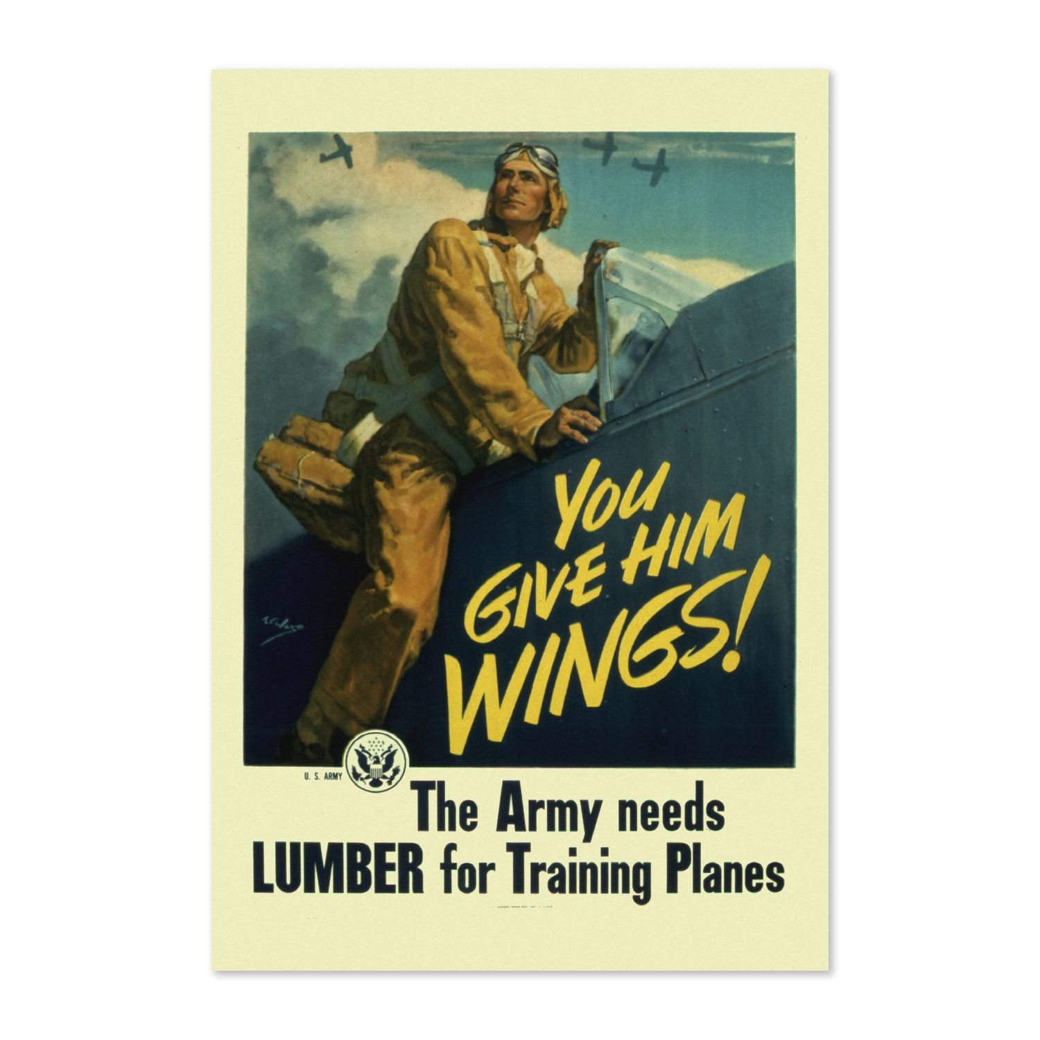 You Give Him Wings — Lumber for Training Planes poster print